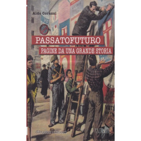 Passatofuturo. Pagine di una grande storia.