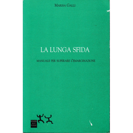 La lunga sfida. Manuale per superare l'emarginazione