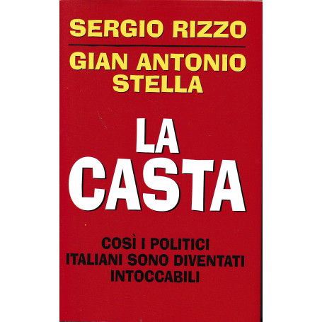 La casta. Così i politici italiani sono diventati intoccabili