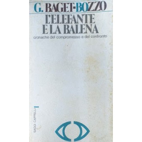 L'elefante e la balena. Cronache del compromesso e del confrontoLibrisaggi