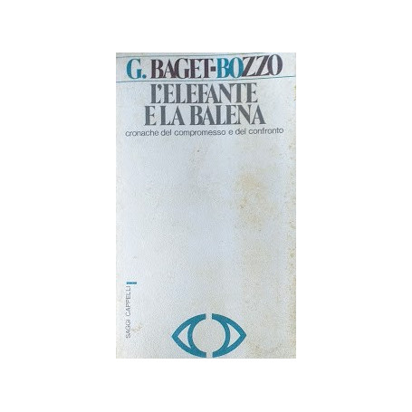 L'elefante e la balena. Cronache del compromesso e del confronto