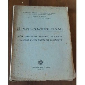 Le impugnazioni penali con particolare riguardo ai casi di inammissibilità  dei ricorsi per cassazione