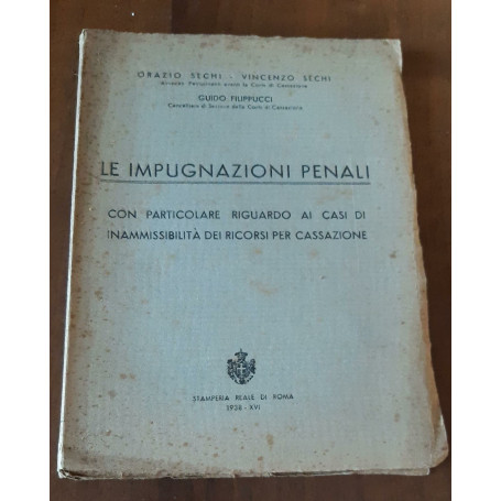 Le impugnazioni penali con particolare riguardo ai casi di inammissibilità dei ricorsi per cassazione