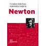Newton. Il creatore della fisica matematica moderna
