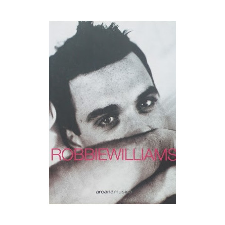 Robbie Williams. Tutto su di me
