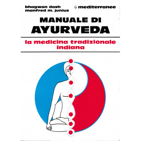 Manuale di Ayurveda. La medicina tradizionale indiana