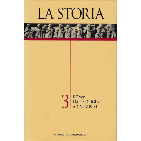 La Storia 3. Roma: dalle origini ad Augusto