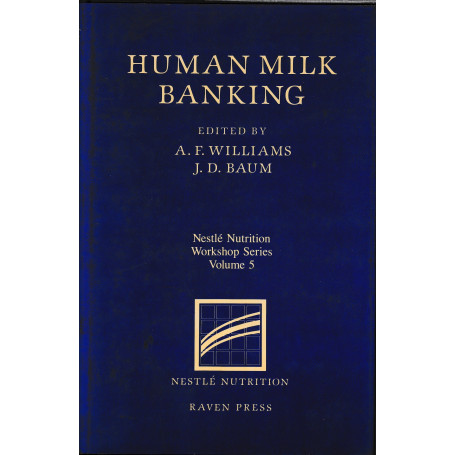 Human Milk Banking (Nestle Nutrition Workshop Series - Volume 5)