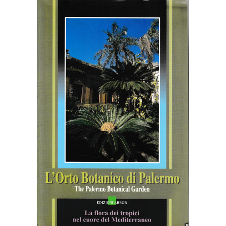 L'Orto Botanico di Palermo. Testo bilingue Italiano Inglese