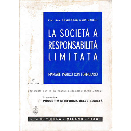 La società a responsabilità limitata. Manuale pratico con formulario