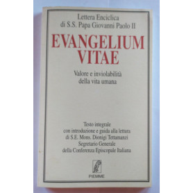 Evangelium vitae. Valore e inviolabilità  della vita umana