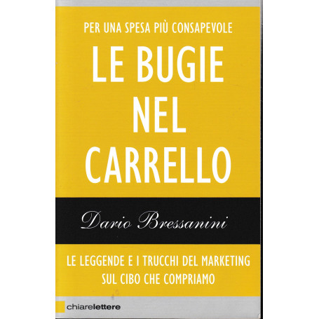 Le bugie nel carrello. Le leggende e i trucchi del marketing sul cibo che compriamo
