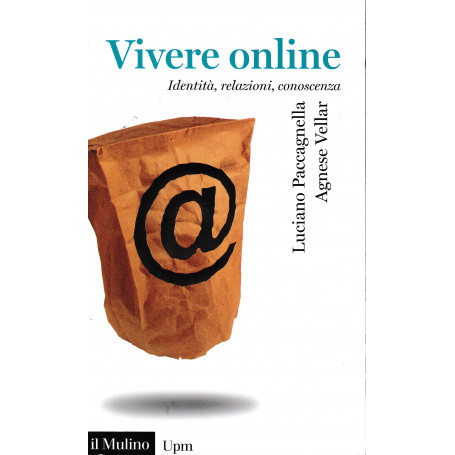 Vivere online. Identità  relazioni  conoscenza