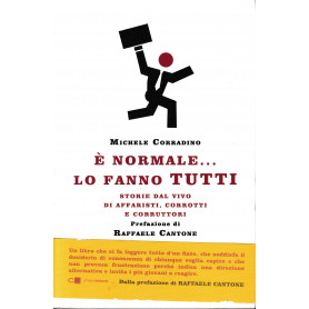 A' normale.. lo fanno tutti. Storie dal vivo di affaristi