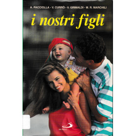 I nostri figli. Guida pratica allo sviluppo psicofisico del bambino dai tre agli undici anniLibrisaggi I nostri figli. Guida pratica allo sviluppo psicofisico del bambino dai tre agli undici anniLibrisaggi