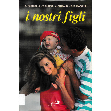 I nostri figli. Guida pratica allo sviluppo psicofisico del bambino dai tre agli undici anni