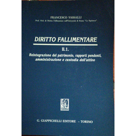 Diritto fallimentare II. 1 Reintegrazione del patrimonio  rapporti pendenti  amministrazione e custodia dell'attivo