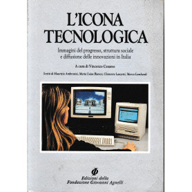 L'icona tecnologica. Immagini del progresso  struttura sociale e diffusione delle innovazioni in ItaliaLibrisaggi