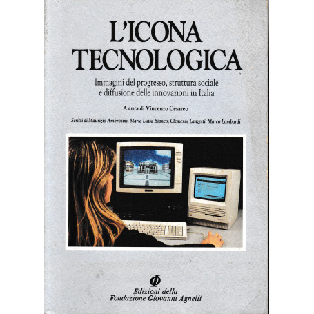 L'icona tecnologica. Immagini del progresso  struttura sociale e diffusione delle innovazioni in Italia