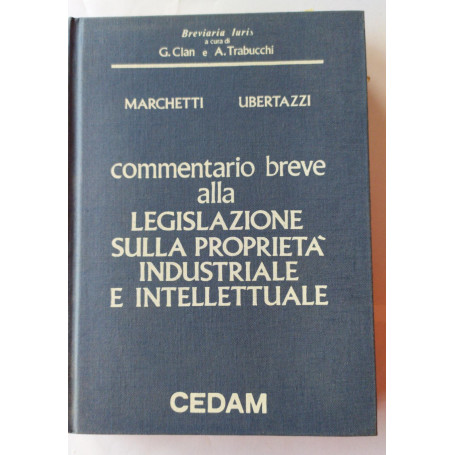 Commentario breve alla legislazione sulla proprietà industriale e intellettuale  (marchi  brevetti e diritto d'autore)