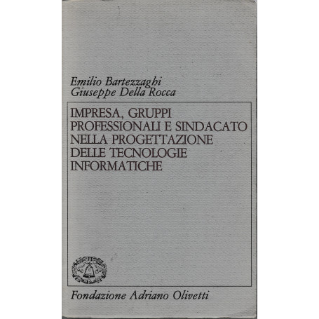 Impresa  gruppi professionali e sindacato nella progettazione delle tecnologie informatiche