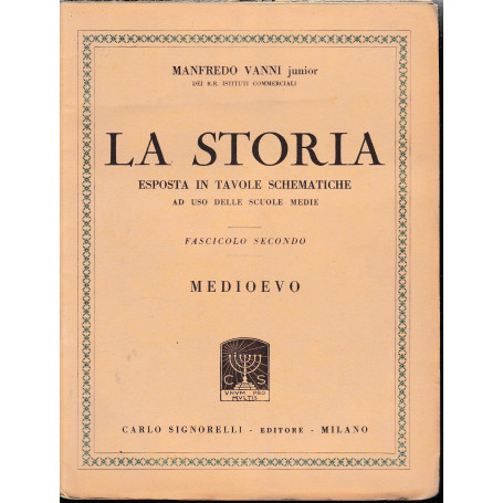 LA STORIA. Esposta in tavole schematiche. Fascicolo secondo. Medieovo