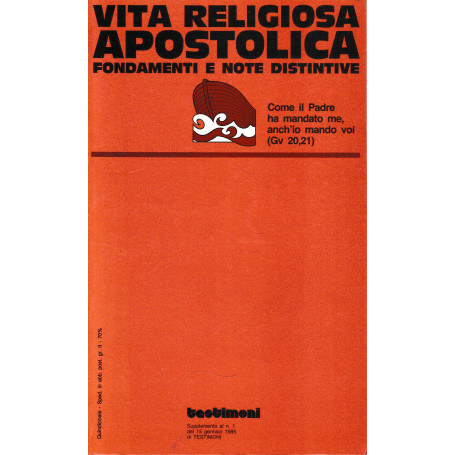 Vita religiosa apostolica. Fondamenti e note distintive. Supplemento al n.1 Gennaio 1985 di "Testimoni"