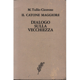 Il Catone maggiore. Dialogo sulla vecchiezza. Testo latino a fronteLibrisaggi