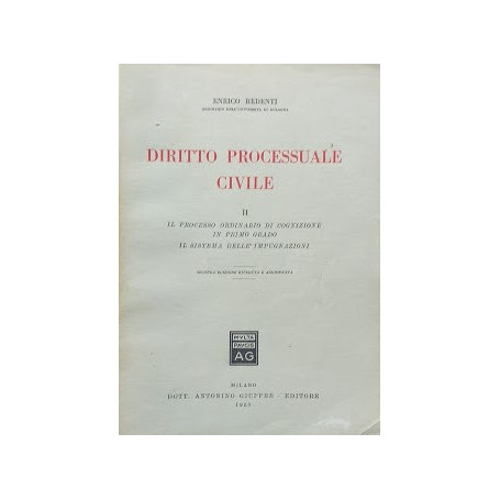 Diritto Processuale Civile  II: Il Processo Ordinario di Cognizione in primo grado - Il Sistema delle Impugnazioni