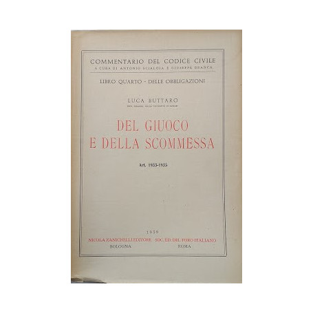 Commentario del Codice Civile  Libro Quarto - Delle Obbligazioni: Del Giuoco e della Scommessa (artt. 1933-1935)