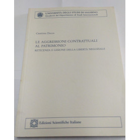 Le aggressioni contrattuali al patrimonio. Reticenza e lesione della libertà  negoziale