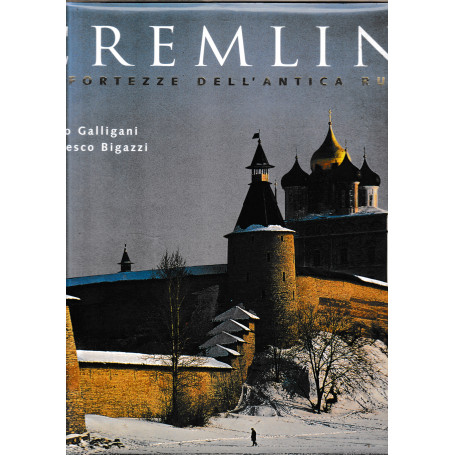 Cremlini. Le fortezze dell'antica Russia. Ediz. illustrata