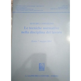 Le tecniche normative nella disciplina del lavoro. Atti del convegno (Roma  7 maggio 2004)Librisaggi