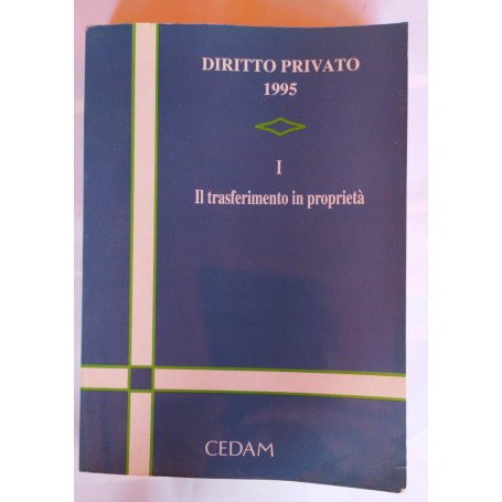 Diritto privato 1995. Vol. 1: Il trasferimento in proprietà