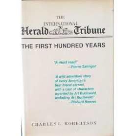 The International Herald Tribune. The First Hundred Years