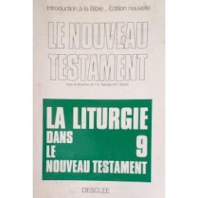 Introduction à la bible - Le nouveau testament - Tome 9 : La liturgie dans le nouveau testament.Librisaggi