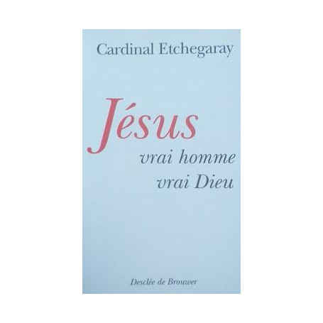 Jésus  vrai homme  vrai Dieu