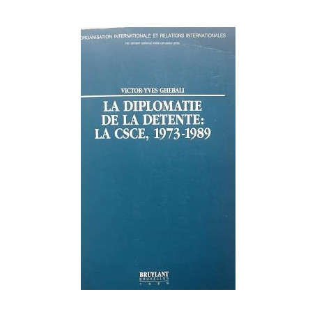 La diplomatie de la detente: la CSCE  1973-1989