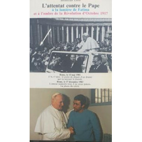 L'attentat contre le Pape à  la lumière de Fatima et à  l'ombre de la Révolution d'Octobre 1917