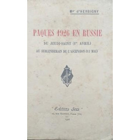 Paques 1926 en Russie: du jeudi-Saint (1° avril) au surlendemain de l'Ascension (15 Mai)