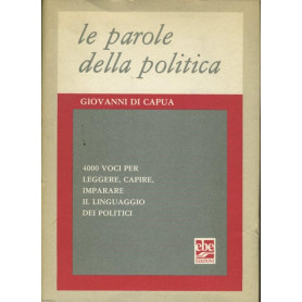 Le parole della politica. 4000 voci per leggere