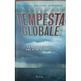 Tempesta globale : la nuova minaccia che viene dal clima