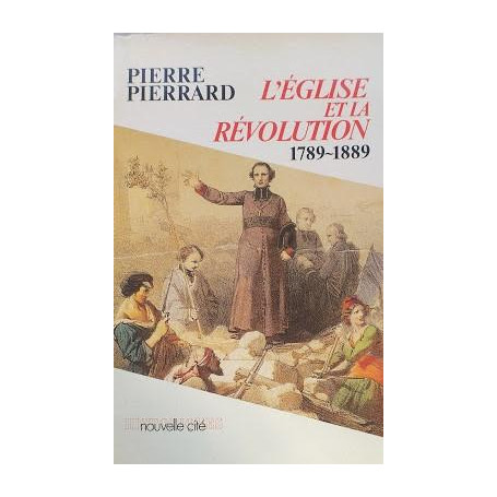L eglise et la révolution 1789 - 1889