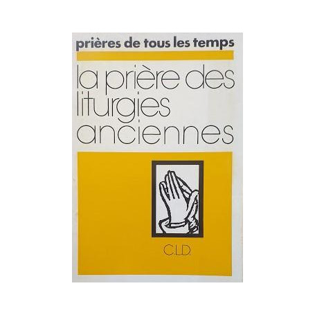 La prière des Liturgies Anciennes