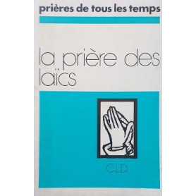 La prière des laics. Textes choisis