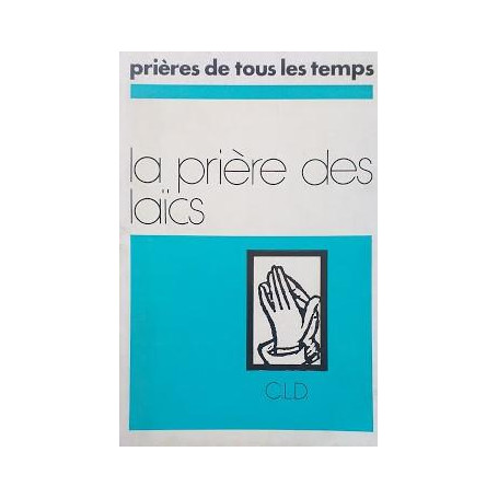 La prière des laics. Textes choisis