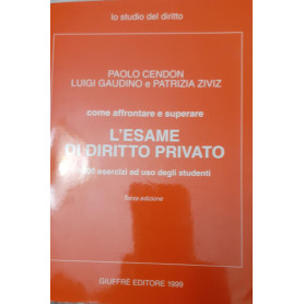 Come affrontare e superare l'esame di diritto privato : 1000 esercizi ad uso degli studenti