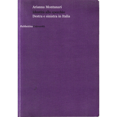Identità allo specchio : destra e sinistra in Italia