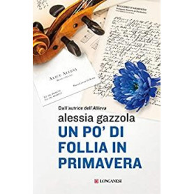 Un po' di follia in primavera : romanzo