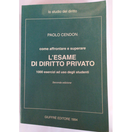 L' esame di diritto privato : 1000 esercizi ad uso degli studenti